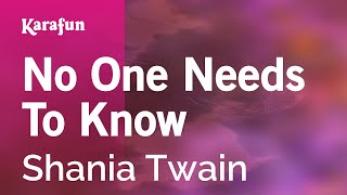 No One Needs to Know  Shania Twain  Karaoke Version  KaraFun [upl. by Procora872]