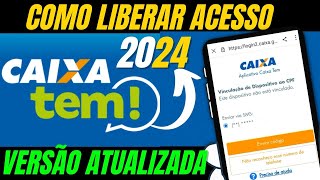 Como Liberar Acesso no CAIXA TEM 2024 [upl. by Aicilegna]