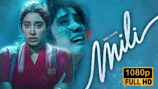 Mili 2022 Hindi Full Movie In 4K UHD  Janhvi Kapoor Sunny Kaushal Manoj Pahwa [upl. by Erlene]