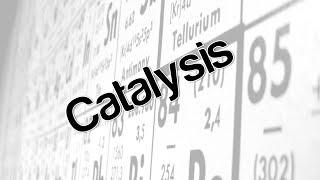 Catalysis [upl. by Jeffers]