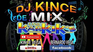 LOS KARKIS MIX PARA BAILAR DJ KINCE [upl. by Eveivenej771]