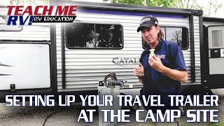 Setting Up Your Travel Trailer At Your Camp Site  Teach Me RV [upl. by Marchak30]