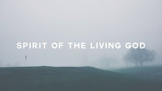 Spirit Of The Living God  Vertical Worship Lyrics [upl. by Runkle]