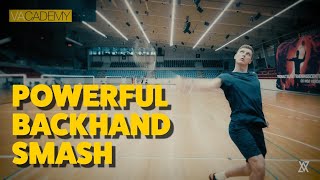 How To Play A Powerful Backhand Smash  Axelsen Backhand Smash Tutorial  VACADEMY 1 [upl. by Clare938]