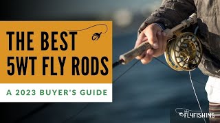 Best 5 Weight Fly Rods Fished amp Compared [upl. by Nairam]