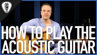 How To Play Acoustic Guitar  First Guitar Lesson [upl. by Bourque323]