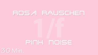 Rosa Rauschen  pink noise 1f Rauschen  noise  HQ [upl. by Lesh421]