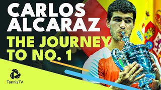 Carlos Alcaraz The Journey To World No 1 [upl. by Zealand]