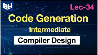 Intermediate Code Generation  Compiler Design  Lec34  Bhanu Priya [upl. by Akelam763]