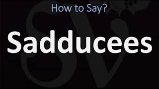 How to Pronounce Sadducees CORRECTLY [upl. by Arbrab]