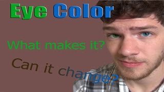 Eye Color What Makes It and What Changes It [upl. by Ambrosius186]