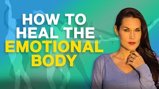 How To Heal The Emotional Body  Teal Swan [upl. by Ocirderf]