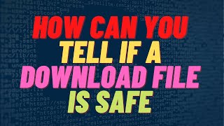 How Can You Tell If A Download is Safe [upl. by Jagir558]