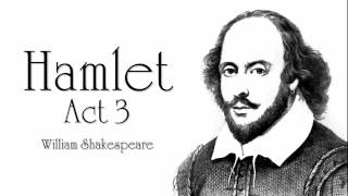 Shakespeare  Hamlet Act 3 Audiobook Dramatic Reading [upl. by Lila]