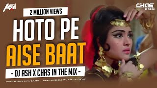 Hoto Mein Aisi Baat Wild Mix  DJ Ash x Chas In The Mix  Lata Mangeshkar  Dance Sutra Vol 9 [upl. by Rubin]