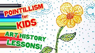 POINTILLISM FOR KIDS MODERN ART HISTORY LESSONS [upl. by Steel368]