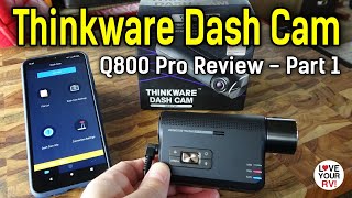 Thinkware Cloud Dash Cam Review Part 1 Features and Installation  Model Q800 Pro [upl. by Adis]