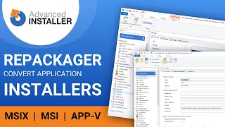 Advanced Installer Repackager How to Repackage an Application Efficiently [upl. by Aneis]