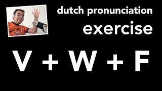 Dutch pronunciation exercise the letters V W and F  Nederlandse uitspraak oefening V W F [upl. by Dwayne]