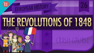 Revolutions of 1848 Crash Course European History 26 [upl. by Anihs84]