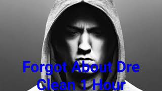 Forgot About Dre CLEAN 1 Hour [upl. by Burgess]