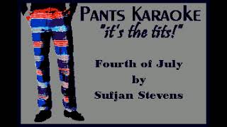 Sufjan Stevens  Fourth of July karaoke [upl. by Eanal651]