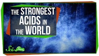 The Strongest Acids in the World [upl. by Leonid]