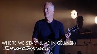 David Gilmour  Where We Start Live In Gdańsk [upl. by Lesser503]