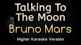 Talking To The Moon  Bruno Mars Karaoke Songs With Lyrics  Higher Key [upl. by Ellerol]