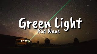 Rod Wave  Green Light Lyrics [upl. by Rosie]