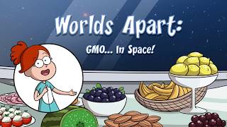 Worlds Apart GMO In Space [upl. by Krug]