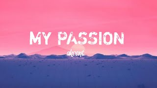 AKCENT MY PASSION  lyrics video [upl. by Aniaz]