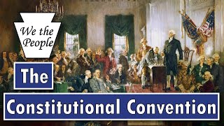 The Constitutional Convention  May to September 1787 [upl. by Ahsieym]