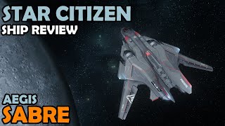 Aegis Sabre Review  Star Citizen 312 Gameplay [upl. by Rockwell470]