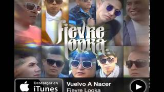 Fievre Looka  Vuelvo a Nacer [upl. by Einalem]