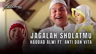 Hadad Alwi feat Anti amp Vita  Jagalah Sholatmu Official Music Video [upl. by Macfadyn892]