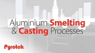 Aluminium smelting and casting processes [upl. by Llehsyar]