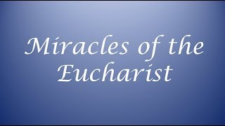 Miracles of the Eucharist [upl. by Amehr]