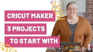 Cricut Maker  The 3 Projects To Start With [upl. by Celinka589]