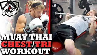 Muay Thai Chest amp Triceps My Entire Workout [upl. by Voccola]