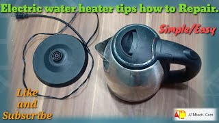 Electric water Kettle heater tips how to Repair [upl. by Htiduy843]