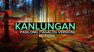 Kanlungan Pasilong Tagalog Version  MJ Flores Lyrics [upl. by Reinhold]