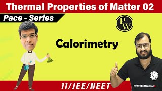 Thermal Properties of Matter 02  Calorimetry  Chapter 11  Class 11  IIT JEE  NEET [upl. by Perrins]