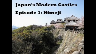 Japans Modern Castles Episode One Himeji Castle 姫路城 [upl. by Fortunio682]