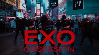 KPOP IN PUBLIC NYC EXO 엑소  OBSESSION Dance Cover by CLEAR [upl. by Zischke]