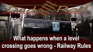 Level Crossing Failures  Railway Rules DAD RAIL HD [upl. by Nnad]