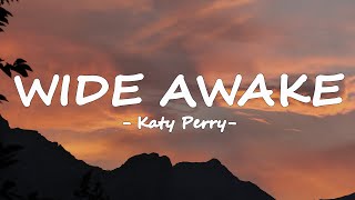 Katy Perry  Wide Awake Lyrics [upl. by Opal]