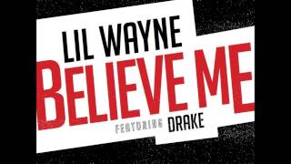 Lil Wayne Ft Drake  Believe Me [upl. by Maillil]