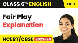 Class 6 English Chapter 7 Explanation  Class 6 English Fair Play [upl. by Llezniuq]