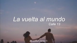 Calle 13 — La vuelta al mundo letra [upl. by Eidorb34]